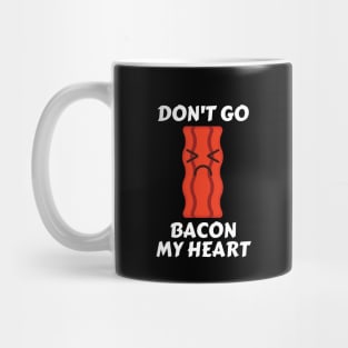 Don’t go bacon my heart | Cute Bacon Pun Mug